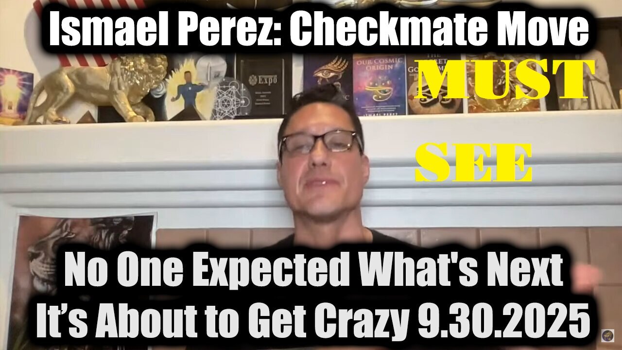 ISMAEL PEREZ: Checkmate Move 9.30.25 - No One Expected What's Next - MUST SEE!