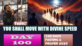 Day 100 | Sunday, October 12th, 2025 — YOU SHALL MOVE WITH DIVINE SPEED! 100 Days Fasting & Prayer