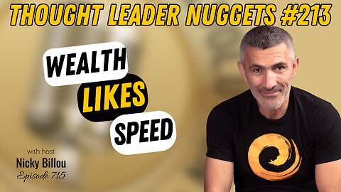 TTLR EP715: TL Nuggets #213 - Wealth Likes Speed