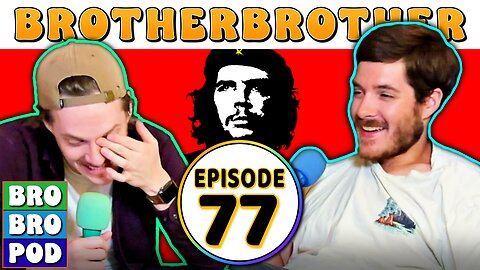 Accidentally Radicalized You | BROBROPOD 77