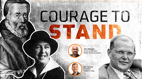 Courage to Stand | Eric Hovind & John Stamper | Creation Today Show #409