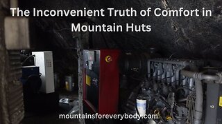 The Inconvenient Truth About Comfort in Mountain Huts