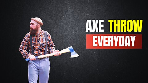 What Happens to your body when you Axe Throw Everyday!