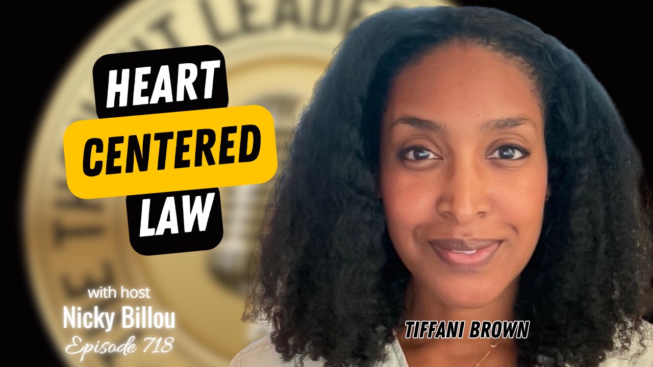 TTLR EP718: Tiffani Brown – Heart Centered Law