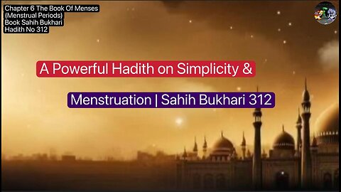 ❤️ A Powerful Hadith on Simplicity & Menstruation | #SahihBukhari, #Hadith312, #Volume5,❤️
