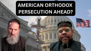 Is Violent Persecution of American Orthodox Ahead? Orthodox Church of the Martyrs - Ep462