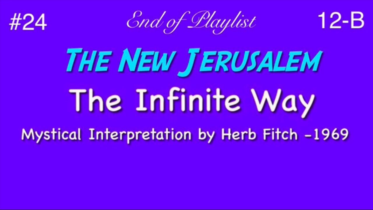 #24 The Infinite Way: The New Jerusalem, part 2 - Herb Fitch