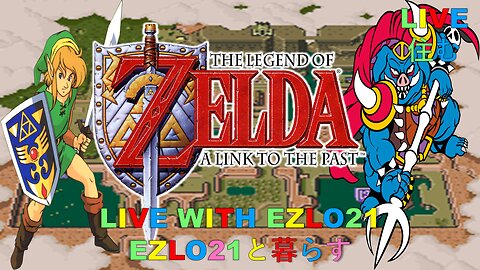 Legend of Zelda: A Link to the Past | Live with EZLO21