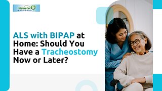ALS With BIPAP at Home: Should You Have a Tracheostomy Now or Later?