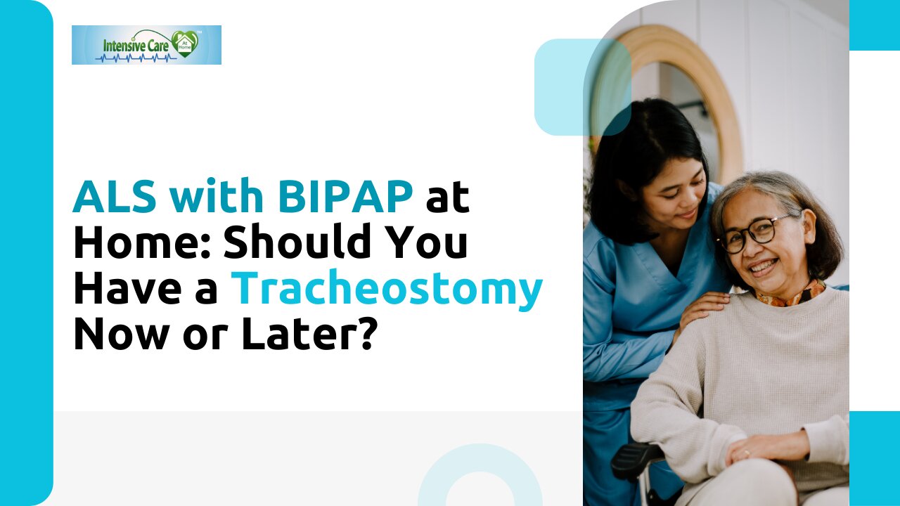ALS With BIPAP at Home: Should You Have a Tracheostomy Now or Later?