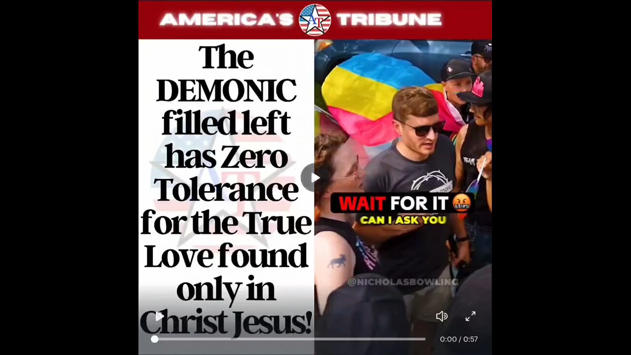The DEMONIC filled left has Zero Tolerance for the True Love found only in Christ Jesus!