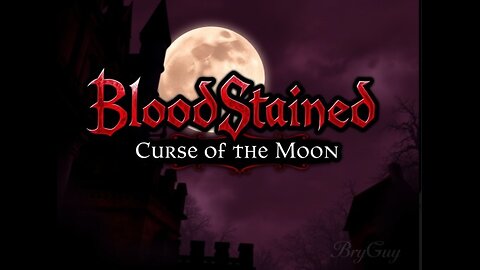 BloodStained Curse of the Moon part 1 Rumble Premuim only