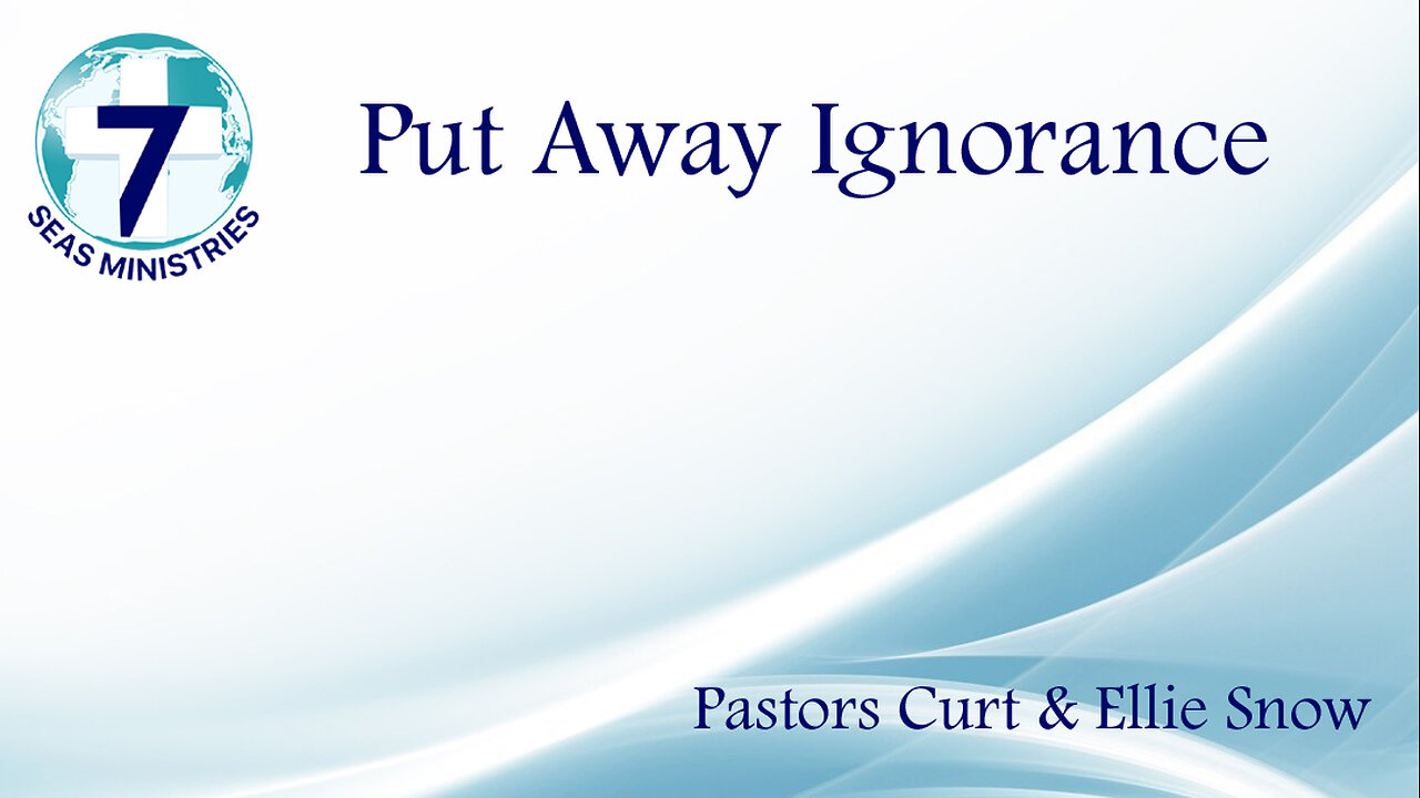 Put Away Ignorance