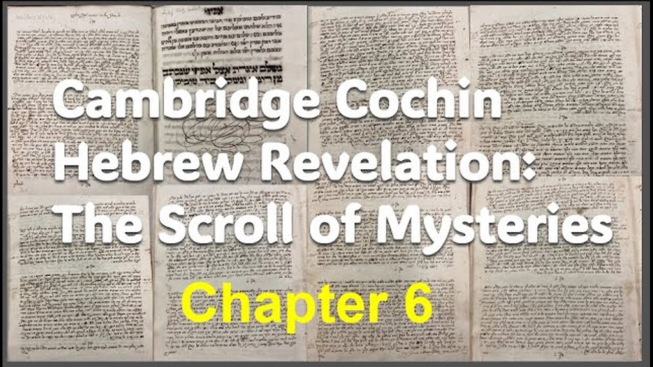 Cochin Hebrew Revelation: The Scroll of Mysteries Chapter 6