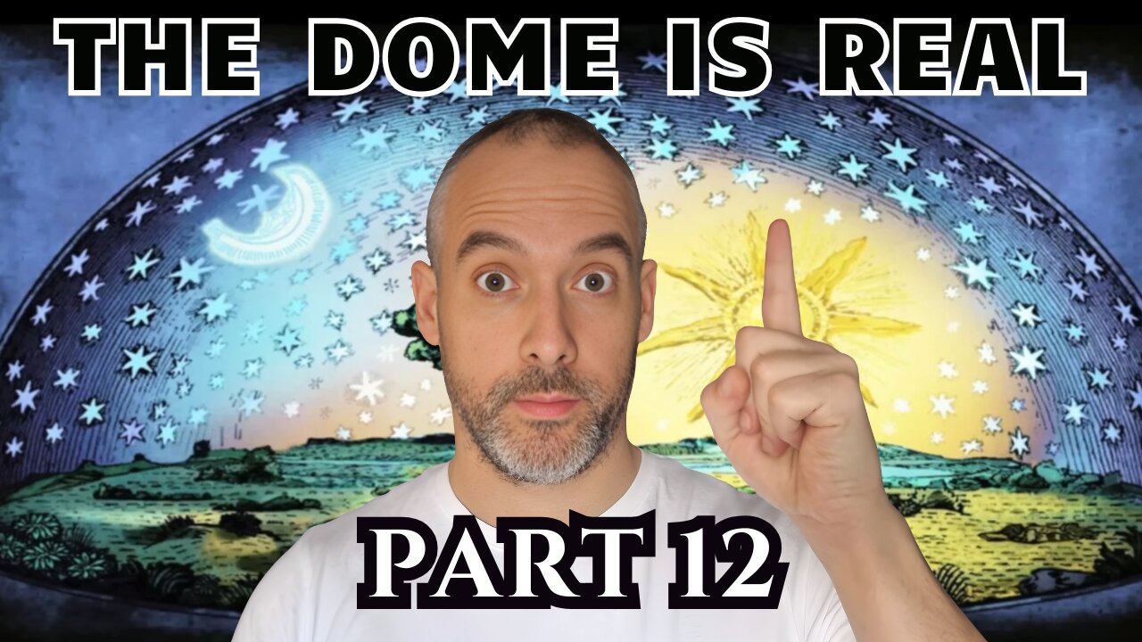 I Researched Flat Earth for 3 Years - Part 12 - The Firmament of Heavens
