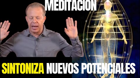 Descubre tu Poder: Meditación para Sintonizar Nuevos Potenciales con Joe Dispenza