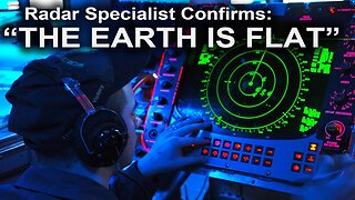 Radar Specialist Confirms: "THE EARTH IS FLAT!"