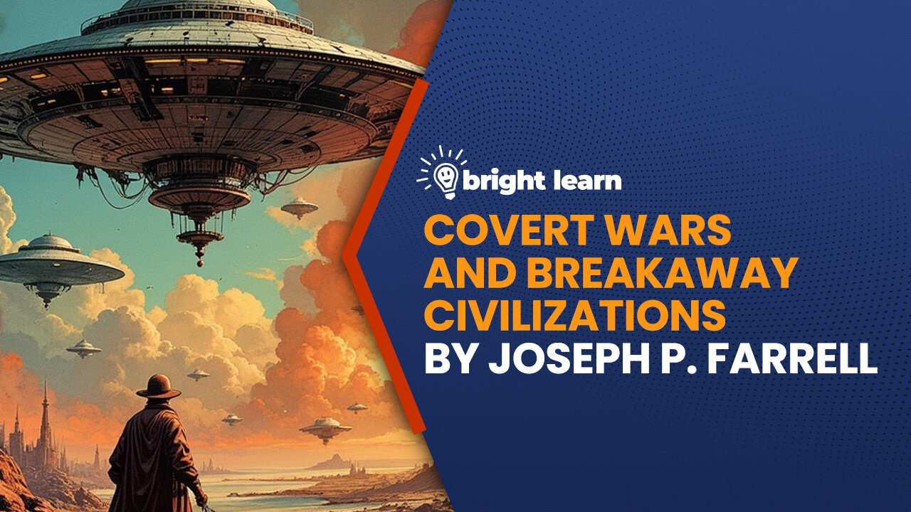 BrightLearn - Covert Wars and Breakaway Civilizations by Joseph P. Farrell