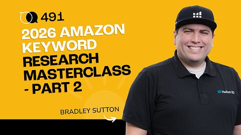 #491 - 2026 Amazon Keyword Research Masterclass - Part 2
