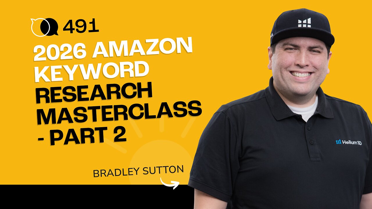 #491 - 2026 Amazon Keyword Research Masterclass - Part 2