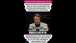 Christopher Hitchens debunks LIE that Islam hates the U.S. because of it's foreign policy & Israel.