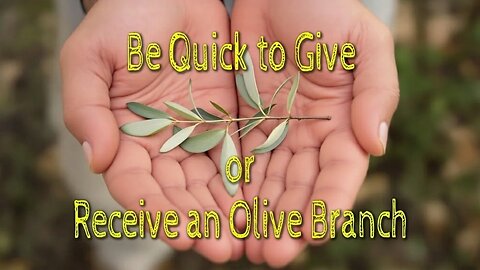 Be Quick to Give or Receive an Olive Branch: AMS Webcast 817