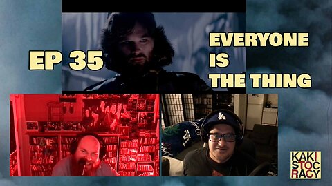 KAKISTOCRACY - EP 35 - EVERYONE IS THE THING