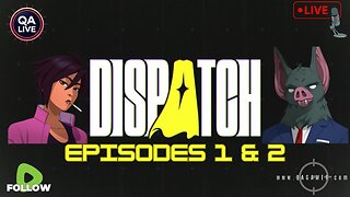 🦸QAGamer Live | Dispatch (Episodes 1 & 2)