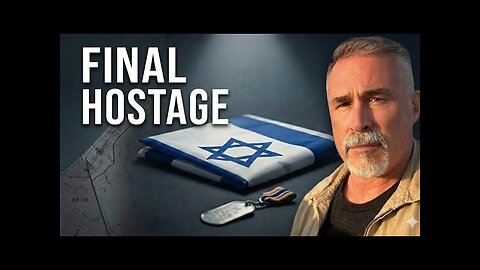 Final Hostage Identified and Returned to Israel