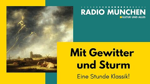 Mit Sturm und Gewitter - Eine Stunde Klassik mit Jürgen Plich