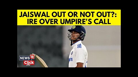 Border–Gavaskar Trophy | Yashasvi Jaiswal's Controversial Dismissal Sparks Drama Over DRS | N18G