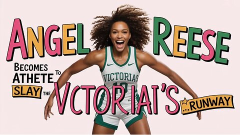 Angel Reese Becomes FIRST Athlete to Slay the Victoria's Secret Runway