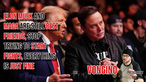 ELON MUSK and MAGA are still BEST FRIENDS, stop trying to START FIGHTS, everything is JUST FINE