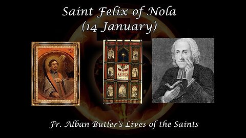 Saint Felix of Nola (14 January)_ Butler's Lives of the Saints