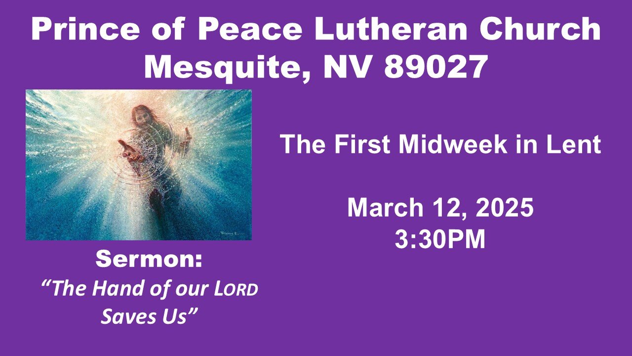 Lent 2025 Midweek 1 Sermon: The Hand Of Our LORD Saves Us