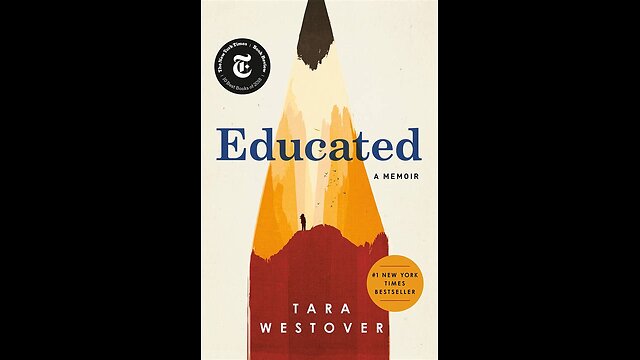 Educated by Tara Westover | Summary and Critique