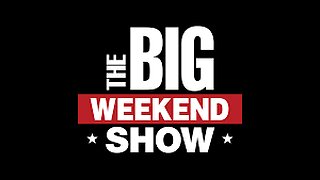 The Big Weekend Show [1st HOUR] (Full Show) | 2/ 22/ 2025