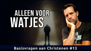 Is het christendom alleen voor zwakkelingen? | Basisvragen aan Christenen #13