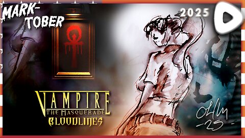 🟠 10-13-25 ||||| Blood Reigns! ||||| Vampire: The Masquerade - Bloodlines (2004)