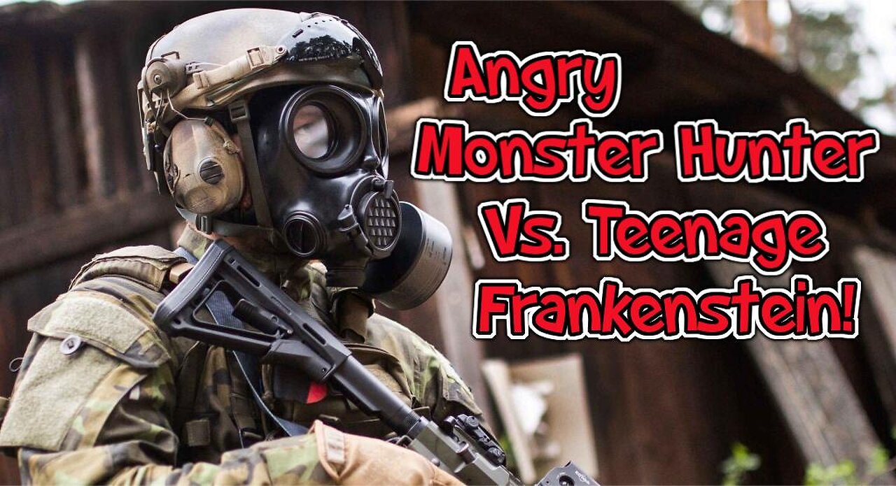 ANGRY MONSTER HUNTER VS TEENAGE FRANKENSTEIN