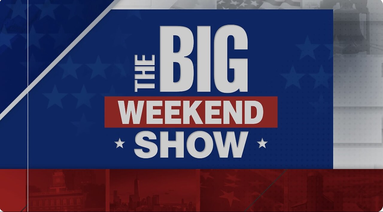 The BIG WEEKEND SHOW (01/25/25) FULL 2 Hr EPISODE