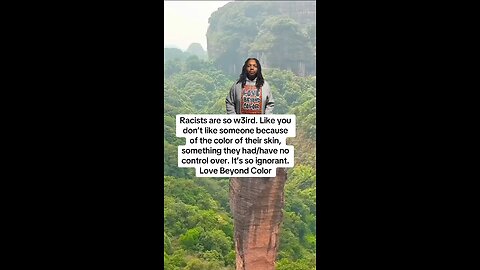 Racists are so weird. Like you don’t like someone because of the color of their skin…