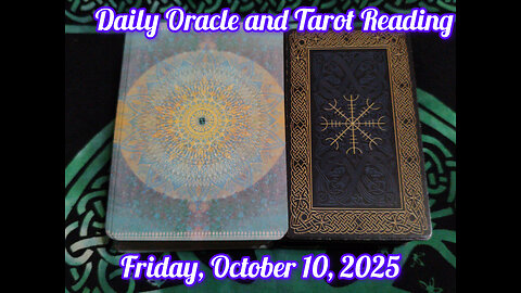 Daily Oracle and Tarot Reading: Friday, October 10, 2025