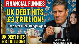 UK DEBT HITS £3 TRILLION! TAXPAYERS TEA -BAGGED AGAIN WITH DREW DEMI MONDAY 3RD NOVEMBER 2025