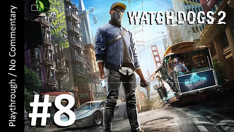 📱Watch Dogs 2 (Part 8) playthrough