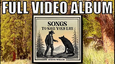 Songs to Save Your Life: Full Video Album - Steve Welch