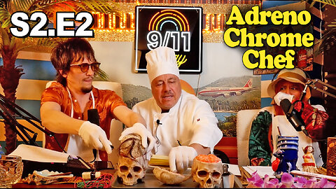 9/11 is Gay | S2E2: Celebrity Adrenochrome Chef