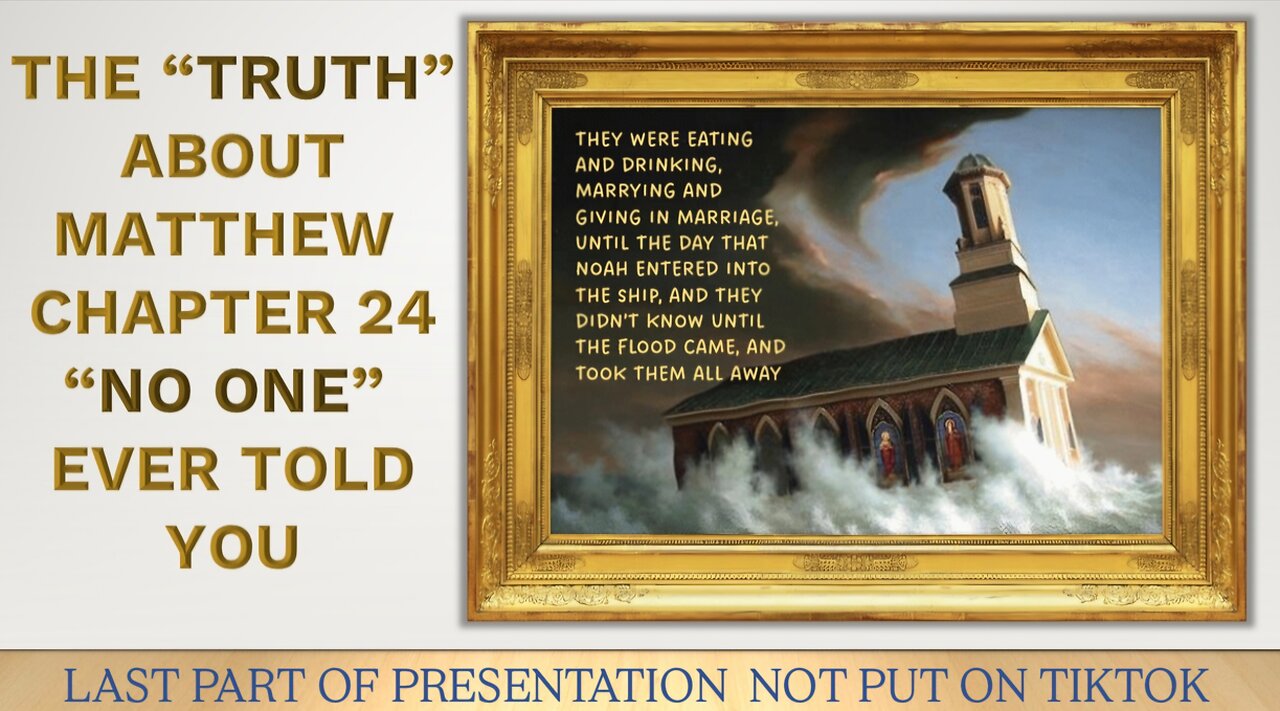 MATTHEW 24 - PART NINE - this part was not put on TikTok