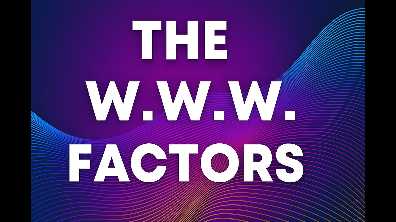 The W W W Factors