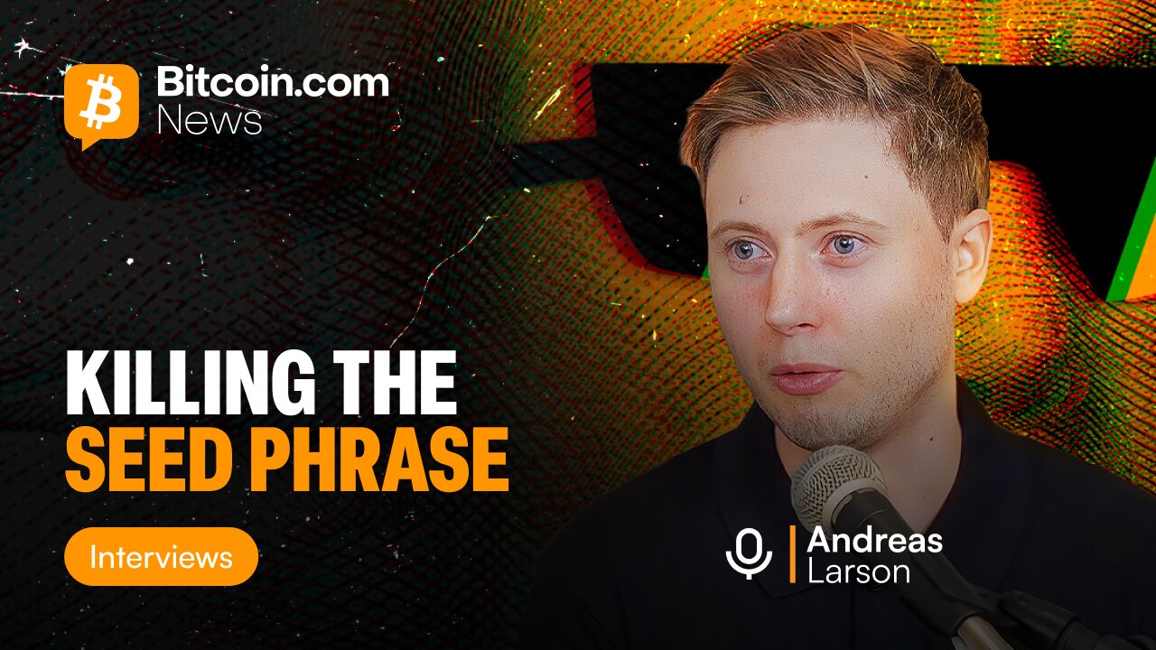 Killing the Seed Phrase: Andreas Larson on the Future of Self-Custody